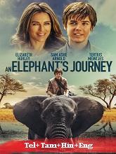 An Elephant’s Journey  Original  (2018) HDRip [Telugu + Tamil + Hindi + Eng] Movie Watch Online Free