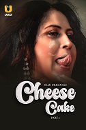 Cheese Cake - Part 1  Ullu Originals