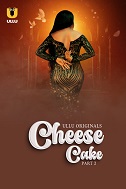 Cheese Cake - Part 2  Ullu Originals