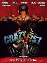 Crazy Fist  Original  (2021) HDRip [Telugu + Tamil + Hindi + Chi]  Movie Watch Online Free