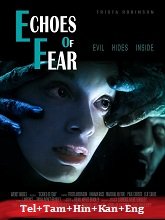 Echoes of Fear  Original  (2019) HDRip [Telugu + Tamil + Hindi + Kannada + Eng] Movie Watch Online Free