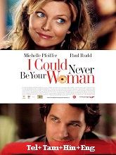 I Could Never Be Your Woman   Original  (2007) BluRay [Telugu + Tamil + Hindi + Eng] Movie Watch Online Free