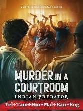 Indian Predator: Murder in a Courtroom   Season 3 (2023) HDRip [Telugu + Tamil + Hindi + Malayalam + Kannada + Eng] Movie Watch Online Free