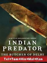 Indian Predator: The Butcher of Delhi   Season 1 (2023) HDRip [Telugu + Tamil + Hindi + Malayalam + Kannada] Movie Watch Online Free