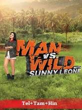 Man vs Wild with Sunny Leone  Season 1  (2023) HDRip [Telugu + Tamil + Hindi]  Movie Watch Online Free