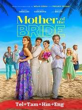 Mother of the Bride  Original  (2024) HDRip [Telugu + Tamil + Hindi + Eng]  Movie Watch Online Free