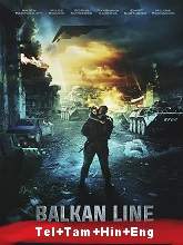 The Balkan Line Original (2019) HDRip  [Tel + Tam + Hin + Eng] Movie Watch Online Free