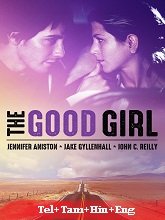The Good Girl   Original  (2003) BluRay  [Telugu + Tamil + Hindi + Eng] Movie Watch Online Free