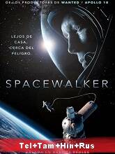 Spacewalk  Original (2017) BluRay  [Telugu + Tamil + Hindi + Rus] Movie Watch Online Free