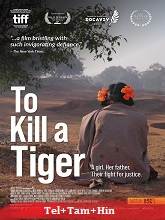 To Kill a Tiger   Original (2024) HDRip  [Telugu + Tamil + Hindi] Movie Watch Online Free